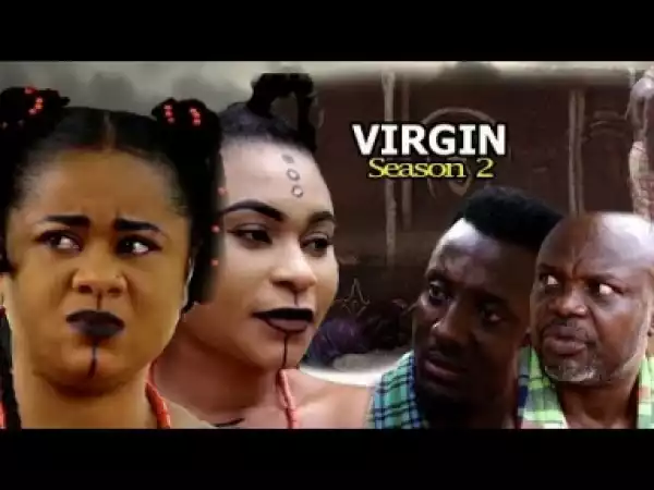 Video: Virgin [Season 2] - Latest 2018 Nigerian Nollywoood Movies
